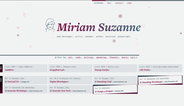Nav is art&code, bio, contact, shop.
Header is my name and a short summary.
Content all looks the same
laid out in a grid,
sorted by date,
with tags for filtering along the top.